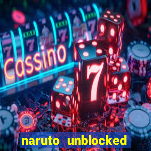 naruto unblocked games 76